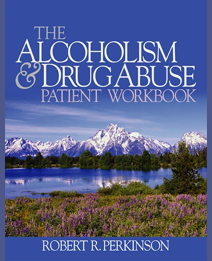 The Alcoholism and Drug Abuse Client Workbook