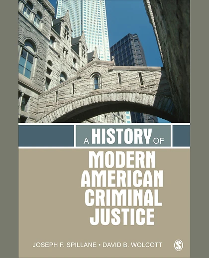 A History of Modern American Criminal Justice, 1st Edition