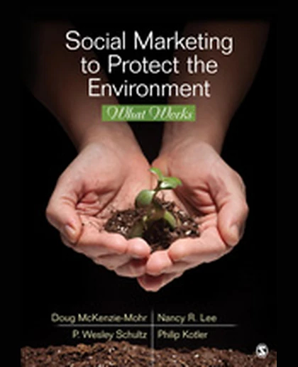 Social Marketing to Protect the Environment What Works, 1st Edition