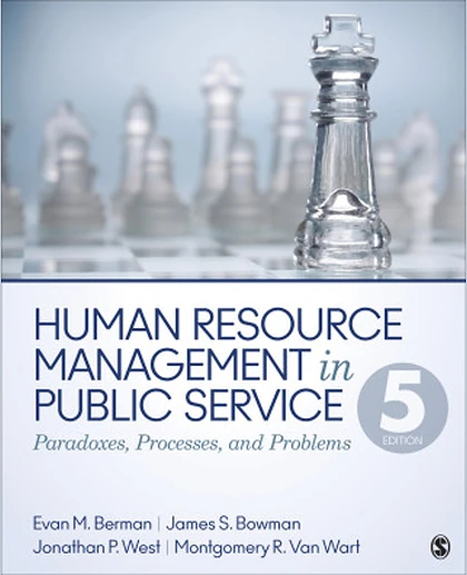 Human Resource Management in Public Service: Paradoxes, Processes, and Problems, 5th Edition
