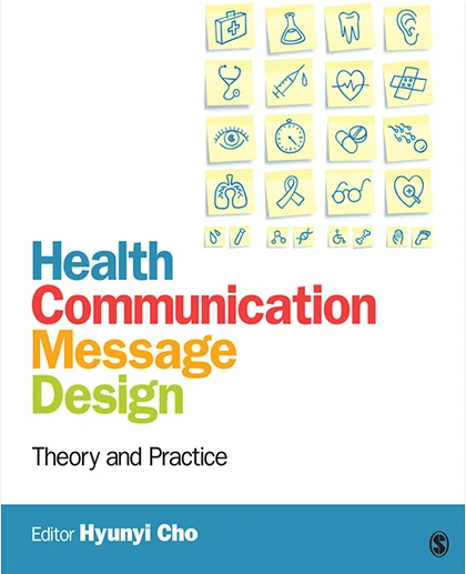 Health Communication Message Design: Theory and Practice, 1st Edition