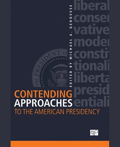 Contending Approaches to the American Presidency, 1st Edition