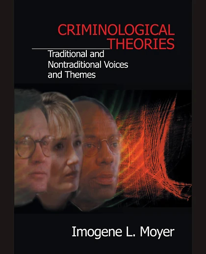 Criminological Theories: Traditional and Non-Traditional Voices and Themes, 1st Edition
