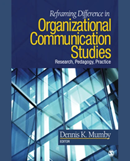 Reframing Difference in Organizational Communication Studies: Research, Pedagogy, and Practice, 1st Edition