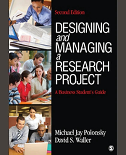 Designing and Managing a Research Project: A Business Student's Guide, 2nd Edition
