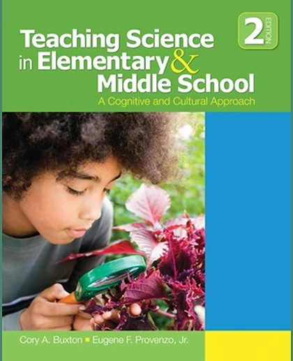 Teaching Science in Elementary and Middle School: A Cognitive and Cultural Approach, 2nd Edition