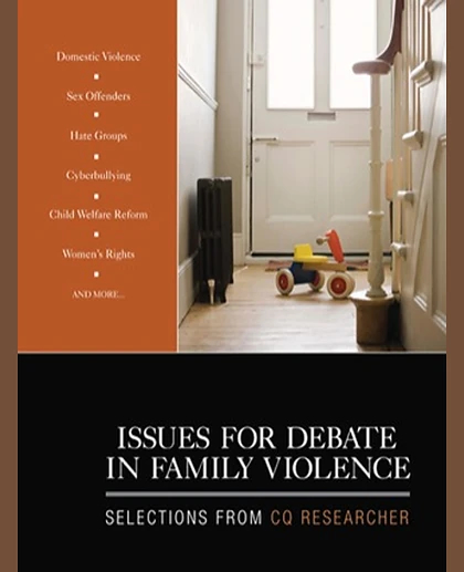 Issues for Debate in Family Violence: Selections From CQ Researcher, 1st Edition