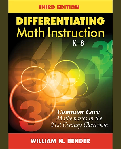 Differentiating Math Instruction, K-8: Common Core Mathematics in the 21st Century Classroom, 3rd Edition