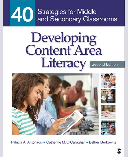 Developing Content Area Literacy: 40 Strategies for Middle and Secondary Classrooms, 2nd Edition