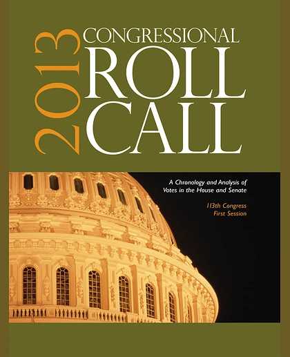 Congressional Roll Call: A Chronology and Analysis of Votes in the House and Senate 113th Congress, First Session, 1st Edition