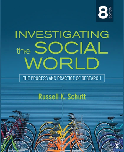 Investigating the Social World: The Process and Practice of Research, 8th Edition