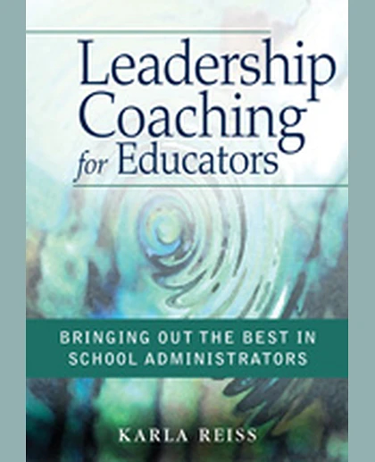Leadership Coaching for Educators: Bringing Out the Best in School Administrators