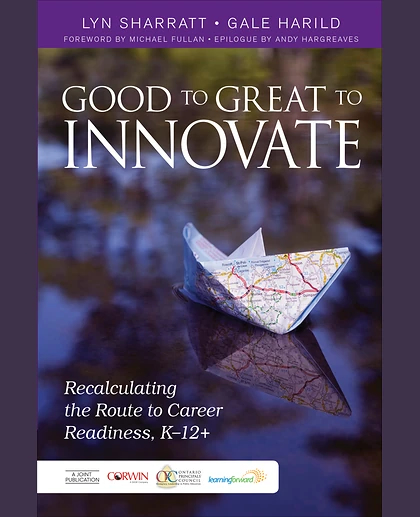 Good to Great to Innovate: Recalculating the Route to Career Readiness, K-12+, 1st Edition