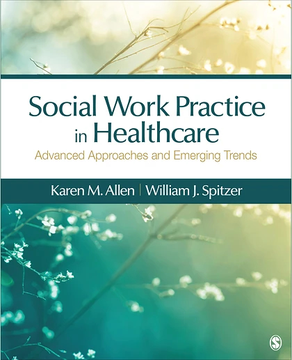 Social Work Practice in Healthcare: Advanced Approaches and Emerging Trends, 1st Edition