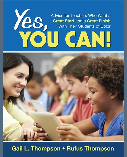 Yes, You Can!: Advice for Teachers Who Want a Great Start and a Great Finish With Their Students of Color, 1st Edition