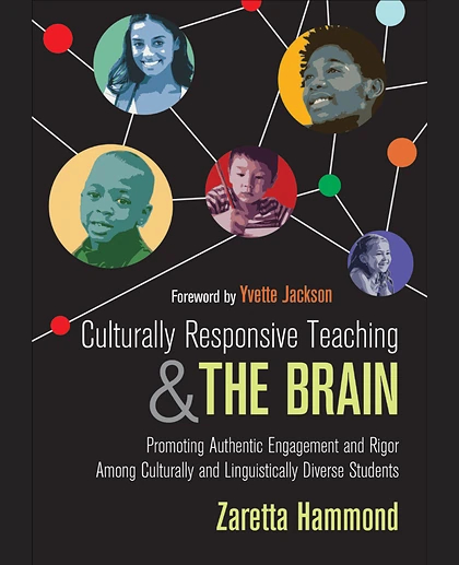 Culturally Responsive Teaching and The Brain: Promoting Authentic Engagement and Rigor Among Culturally and Linguistically Diverse Students, 1st Edition