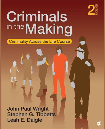 Criminals in the Making: Criminality Across the Life Course, 2nd Edition