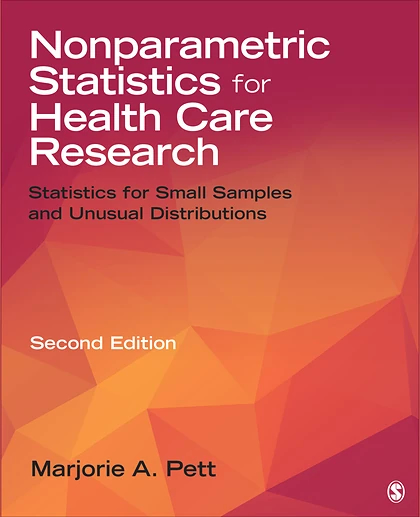 Nonparametric Statistics for Health Care Research: Statistics for Small Samples and Unusual Distributions, 2nd Edition