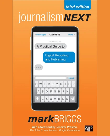 Journalism Next: A Practical Guide to Digital Reporting and Publishing, 3rd Edition