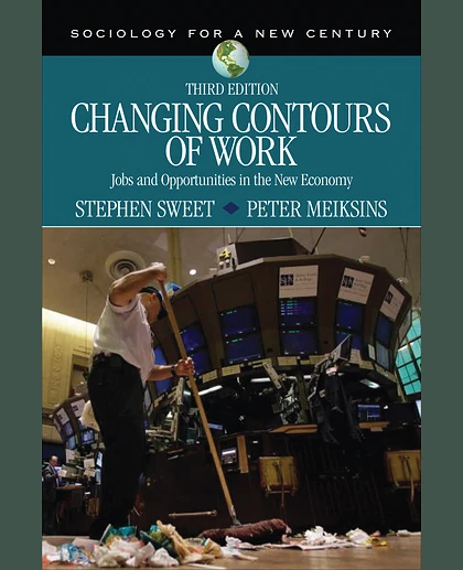 Changing Contours of Work: Jobs and Opportunities in the New Economy, 3rd Edition