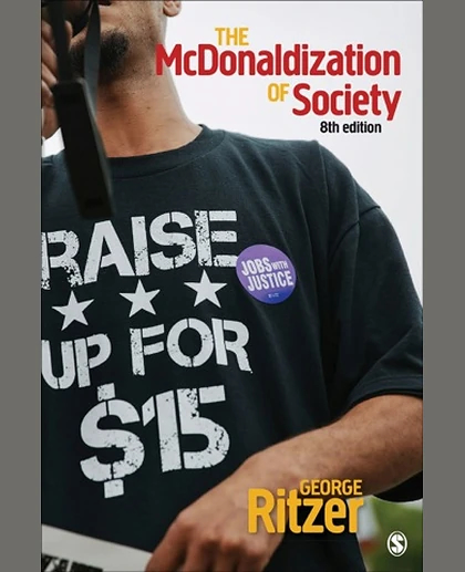 The Mcdonaldization of Society, 8th Edition
