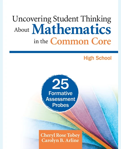 Uncovering Student Thinking About Mathematics in the Common Core, High School: 25 Formative Assessment Probes, 1st Edition