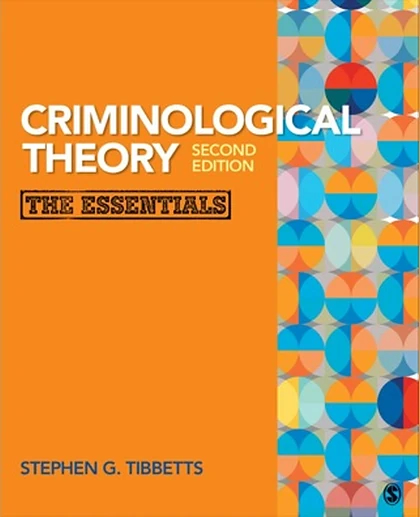 Criminological Theory: The Essentials, 2nd Edition