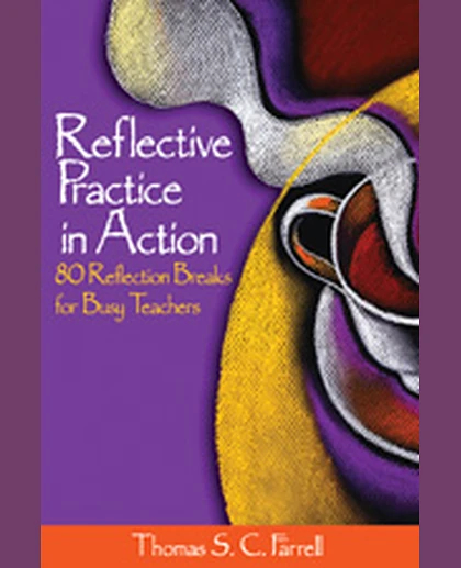 Reflective Practice in Action: 80 Reflection Breaks for Busy Teachers, 1st Edition