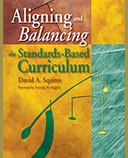 Aligning and Balancing the Standards-Based Curriculum, 1st Edition
