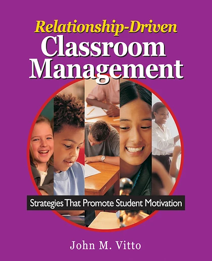 Relationship-Driven Classroom Management: Strategies That Promote Student Motivation, 1st Edition