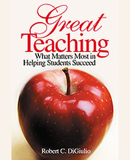 Great Teaching: What Matters Most in Helping Students Succeed, 1st Edition