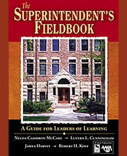 The Superintendent's Fieldbook: A Guide for Leaders of Learning