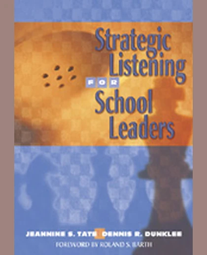 Strategic Listening for School Leaders, 1st Edition