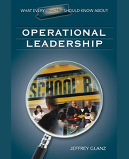 What Every Principal Should Know About Operational Leadership, 1st Edition