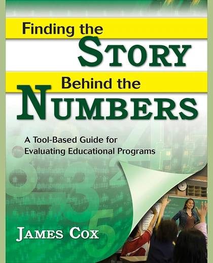 Finding the Story Behind the Numbers: A Tool-Based Guide for Evaluating Educational Programs, 1st Edition