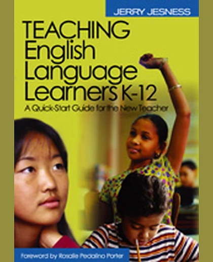 Teaching English Language Learners K-12: A Quick-Start Guide for the New Teacher, 1st Edition