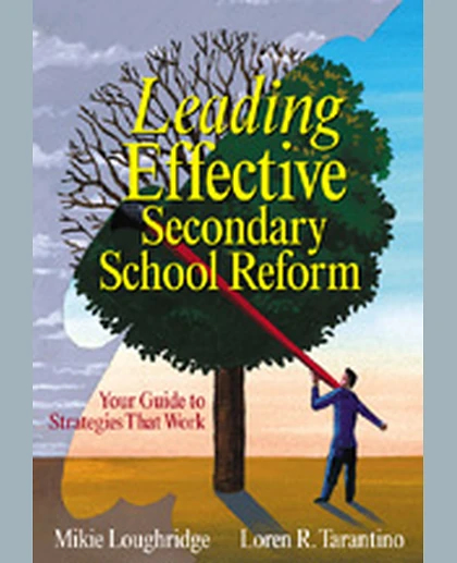 Leading Effective Secondary School Reform: Your Guide to Strategies That Work, 1st Edition