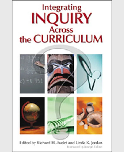 Integrating Inquiry Across the Curriculum, 1st Edition