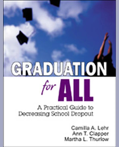 Graduation for All: A Practical Guide to Decreasing School Dropout, 1st Edition