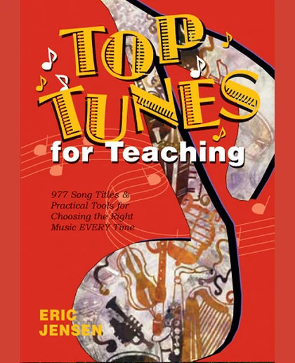 Top Tunes for Teaching: 977 Song Titles & Practical Tools for Choosing the Right Music Every Time, 1st Edition