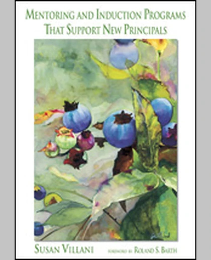 Mentoring and Induction Programs That Support New Principals, 1st Edition