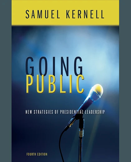Going Public: New Strategies of Presidential Leadership, 1st Edition