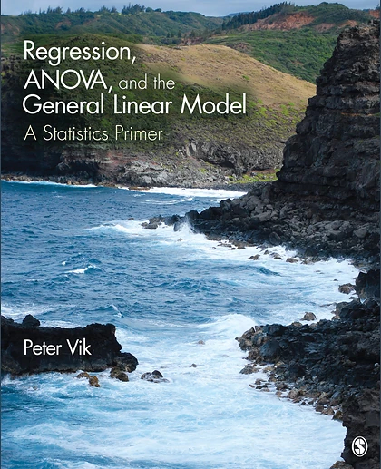 Regression, ANOVA, and the General Linear Model A Statistics Primer, 1st Edition