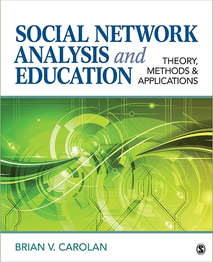 Social Network Analysis and Education Theory, Methods & Applications, 1st Edition