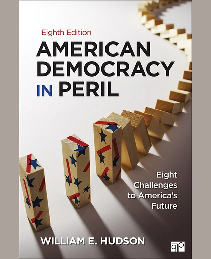 American Democracy in Peril: Eight Challenges to America's Future, 8th Edition