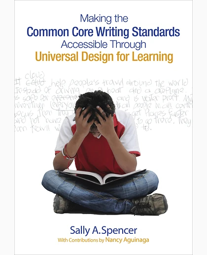 Making the Common Core Writing Standards Accessible Through Universal Design for Learning, 1st Edition