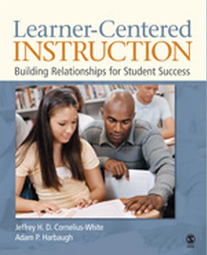 Learner-Centered Instruction: Building Relationships for Student Success, 1st Edition