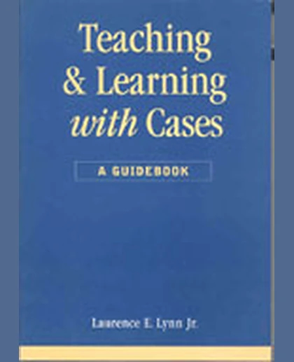 Teaching and Learning with Cases: A Guidebook, 1st Edition