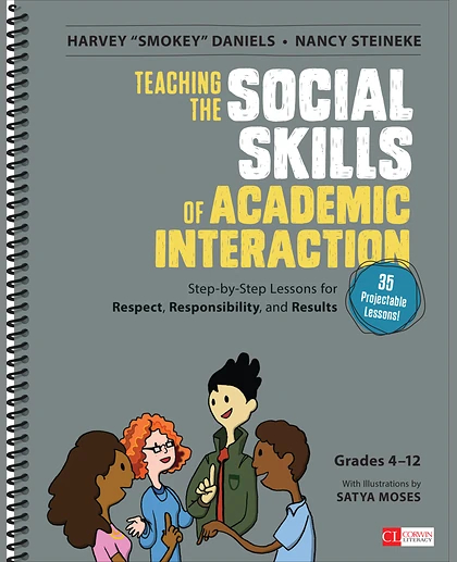 Teaching the Social Skills of Academic Interaction, Grades 4-12: Step-by-Step Lessons for Respect, Responsibility, and Results, 1st Edition