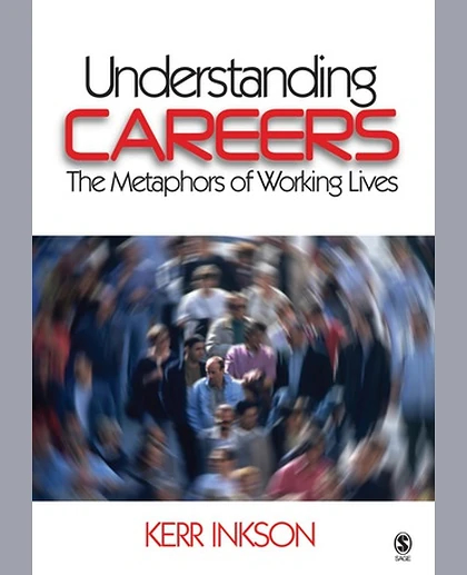 Understanding Careers: The Metaphors of Working Lives, 1st Edition